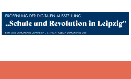 Eröffnung der digitalen Ausstellung „Schule und Revolution in Leipzig“