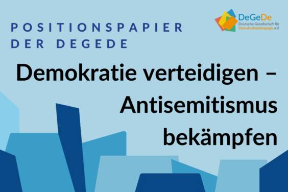 Positionspapier der DeGeDe „Demokratie verteidigen – Antisemitismus bekämpfen“