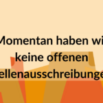 Wir haben im Moment keine offenen Ausschreibungen